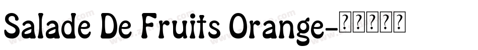 Salade De Fruits Orange字体转换